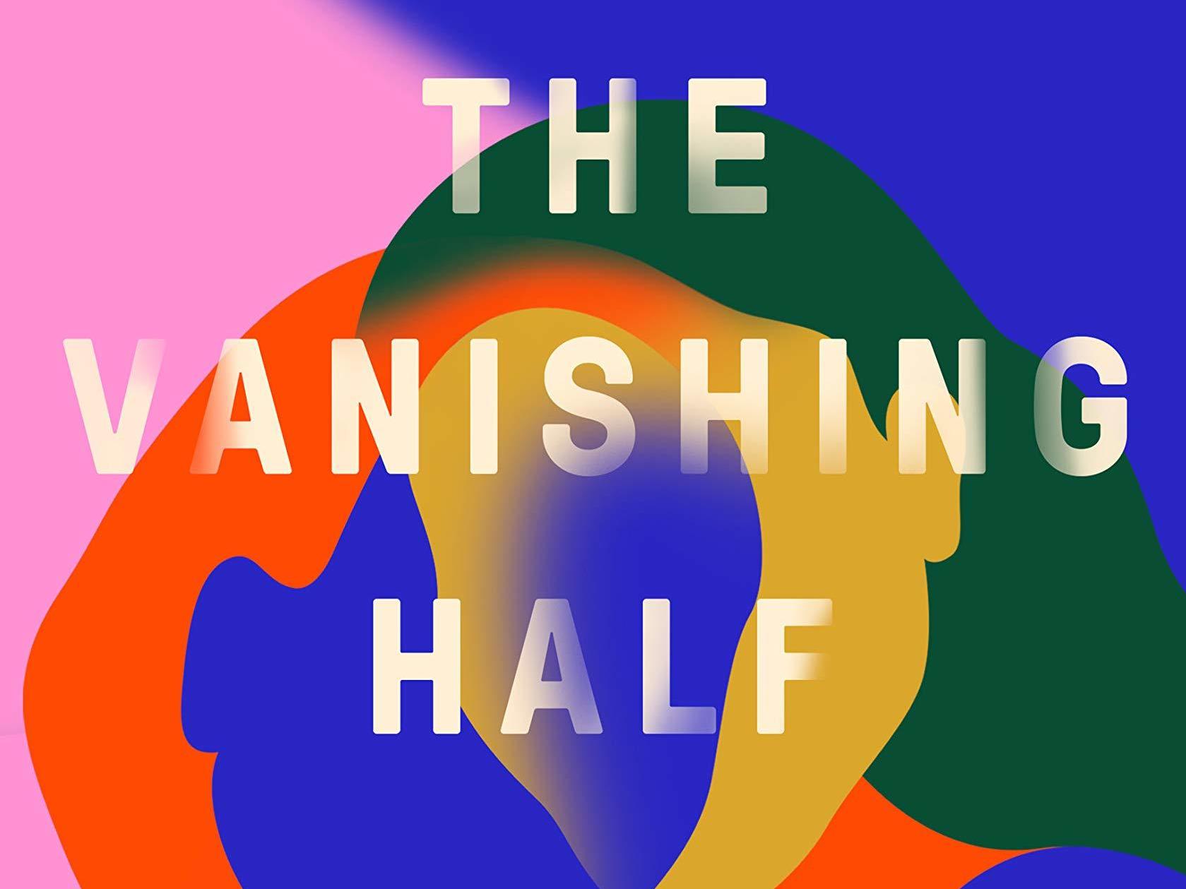 The Vanishing Half, by Brit Bennett